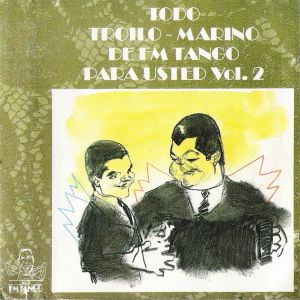 Todo Troilo - Marino de FM Tango para usted Vol.2