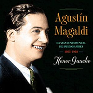 Honor Gaucho | La voz sentimental de Buenos Aires | 1925-1938