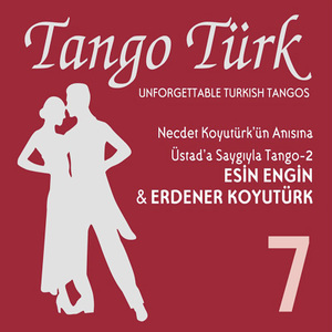 Tango Türk | Unforgettable Turkish Tangos | 7 | Üstada Saygıyla Tango 2